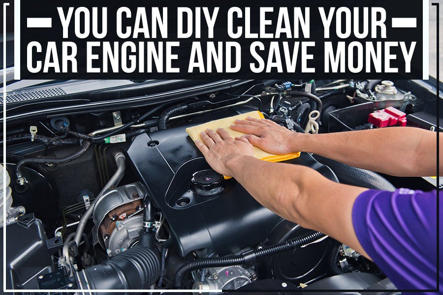 You Can DIY Clean Your Car Engine And Save Money